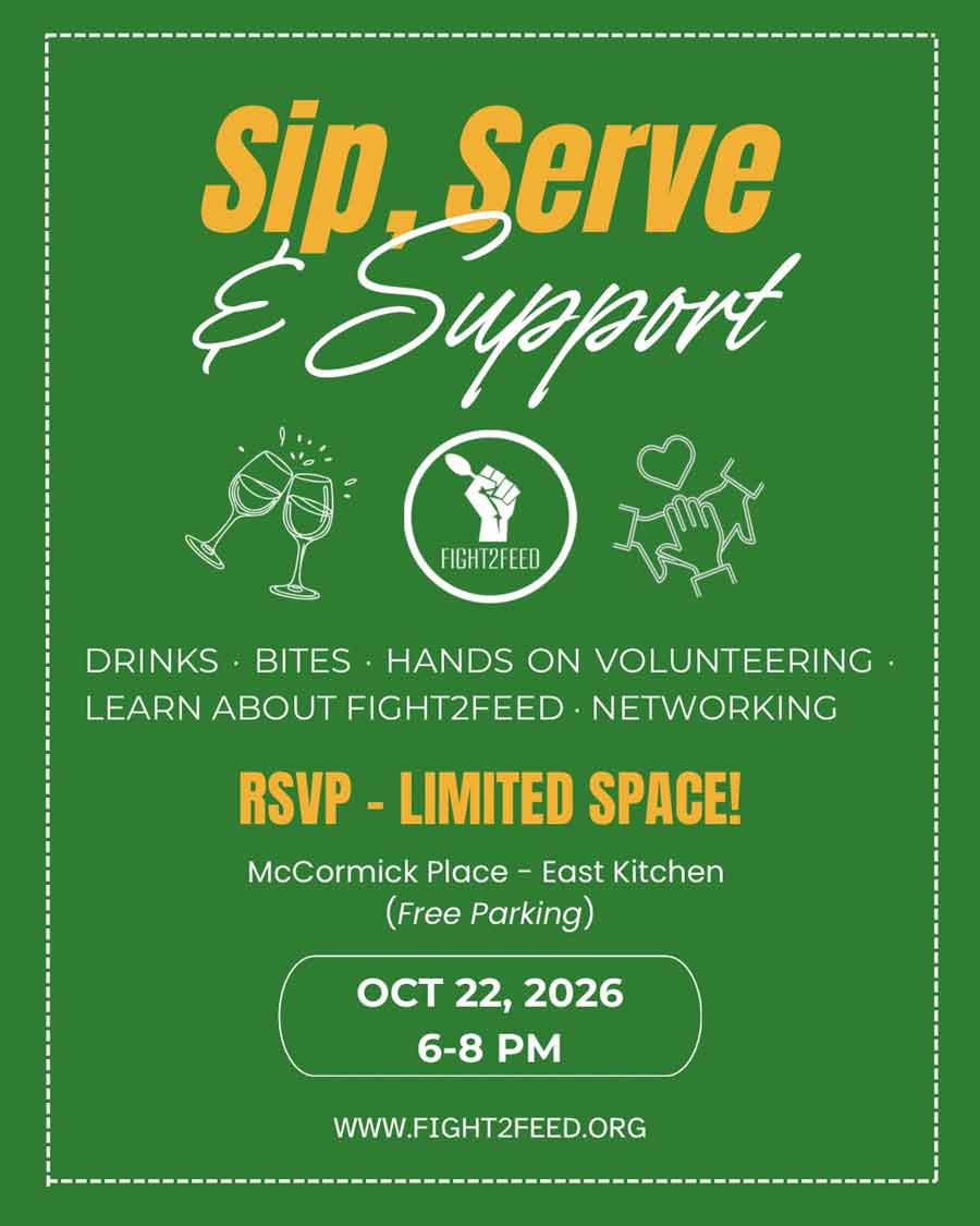 Fight2Feed event flyer: Sip, Serve & Support at McCormick Place, October 22, 2026, from 6-8 PM.